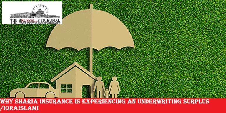 Why Sharia Insurance Is Experiencing An Underwriting Surplus iqraislami