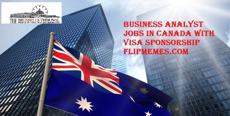 Business Analyst Jobs In Canada With Visa Sponsorship Flipmemes.com
